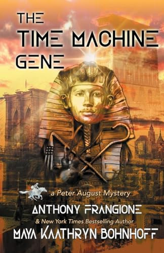 The Time Machine Gene: A Peter August Mystery Maya K Bohnhoff 9781636323466