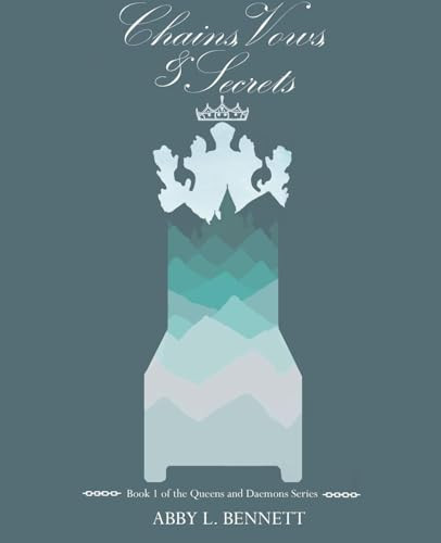 Chains, Vows, and Secrets Abby L Bennett 9798231711574