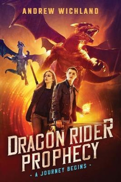 The Dragon Rider Prophecy: A Journey Begins Andrew Wichland 9781087929507