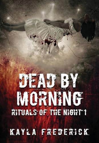 Dead by Morning Kayla Frederick 9781950530519