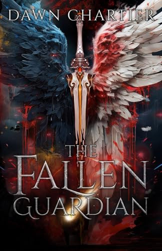 The Fallen Guardian: Paranormal Romance Dawn Chartier 9798218596262