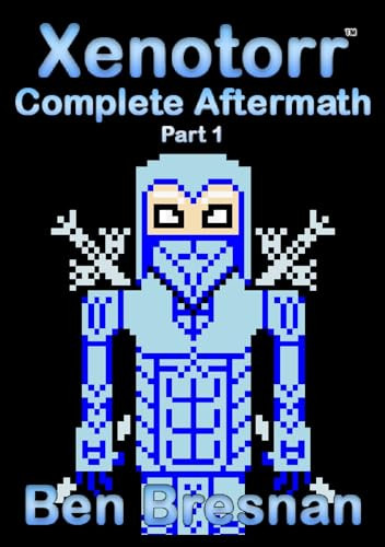 Xenotorr Complete Aftermath: Part 1 Ben Bresnan 9781836905097