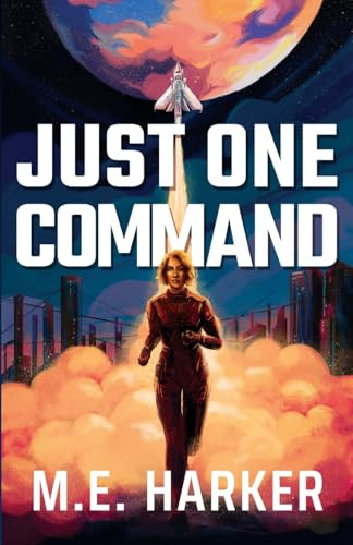 Just One Command M E Harker 9781966817017