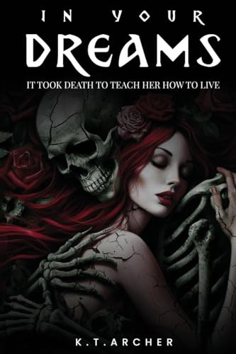 In Your Dreams K T Archer 9798869356949