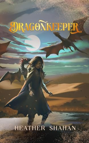Dragonkeeper Heather Shahan 9798992330441