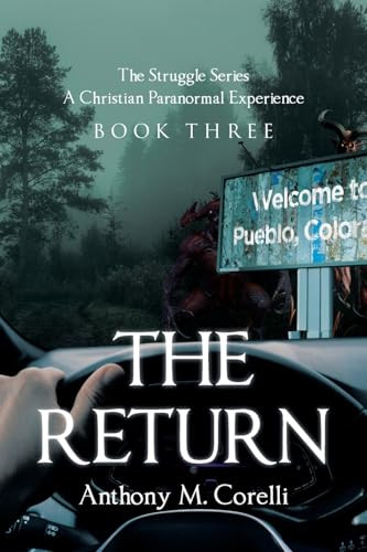 The Return: A Christian Paranormal Experience Anthony M Corelli 9798886446401