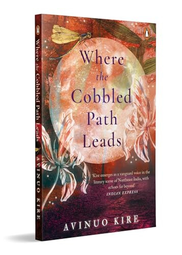Where the Cobbled Path Leads Avinuo Kire 9780143467939