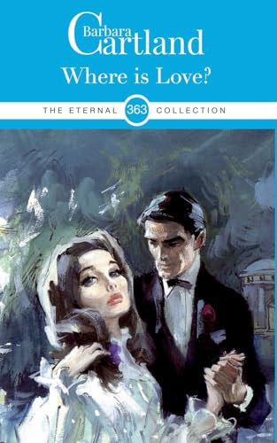 Where is love ? Barbara Cartland 9781788678957
