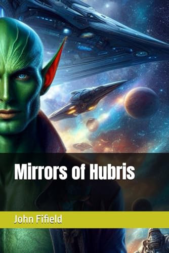 Mirrors of Hubris John Fifield 9798288080432