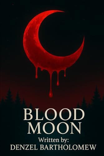Blood Moon Denzel Phillip Bartholomew 9798266977471