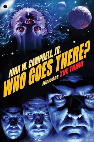 Who Goes There? John W John W Campbell, Jr 9781479477289