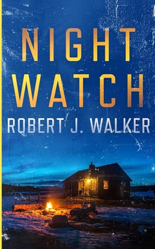 Night Watch Robert J Walker 9798319131478