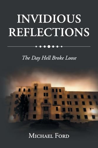 Invidious Reflections: The Day Hell Broke Loose Michael Ford 9798890618160