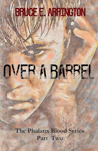 Over A Barrel Bruce E Arrington 9798231930951