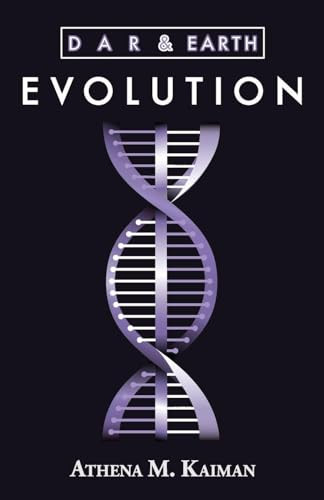 DAR & Earth Evolution Athena M Kaiman 9781733982863