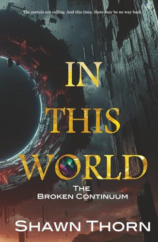 In This World: The Broken Continuum Shawn Thorn 9780994097972