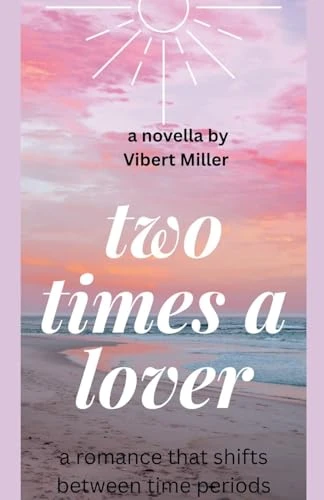 Two Times a Lover Vibert Miller 9798231252053