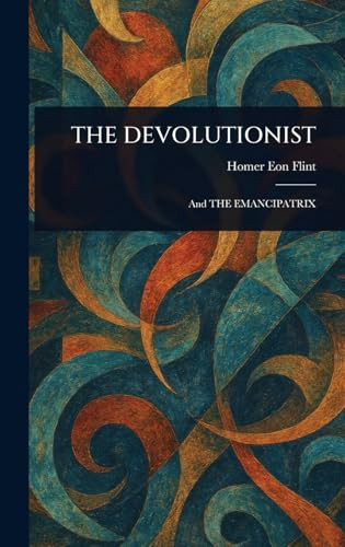 The Devolutionist Homer Eon Flint 9781023048903