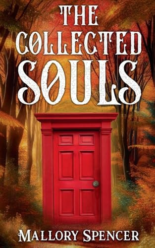 The Collected Souls Mallory Spencer 9798998889608