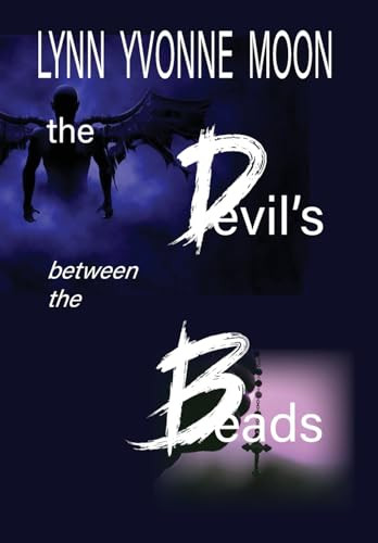 The Devil's Between the Beads Lynn Yvonne Moon 9781953278579