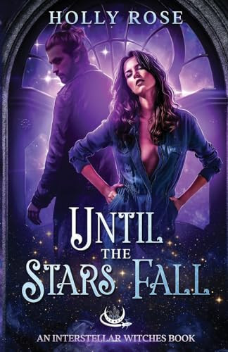 Until the Stars Fall Holly Rose 9798990114609