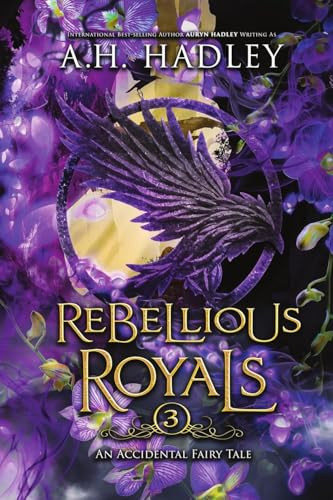 Rebellious Royals A H Hadley 9798349470684