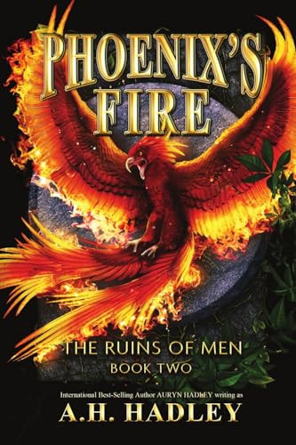Phoenix's Fire A H Hadley 9798349297922