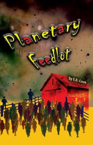 Planetary Feedlot E R Cook 9798993633602