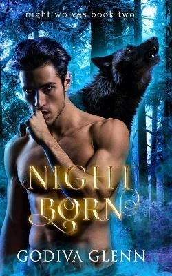 Night Born by Godiva Glenn