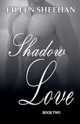 Shadow Love, Book 2 Eileen Sheehan 9798230931218