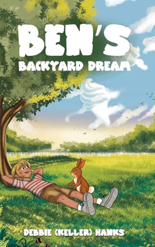 Ben's Backyard Dream Debbie (Keller) Hanks 9781969857607