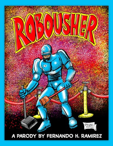 Robousher: A Parody Fernando H Ramirez 9798304547123