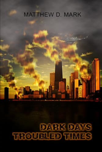 Dark Days Troubled Times Matthew D Mark 9798315577690