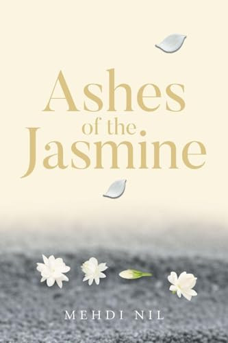 Ashes of the Jasmine Mehdi Nil 9798896013662