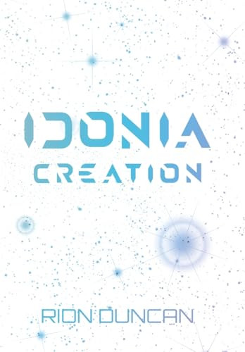 Idonia Creation Rion Duncan 9780998883328