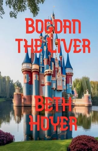 Bogdan the Liver Beth Hoyer 9798231332823