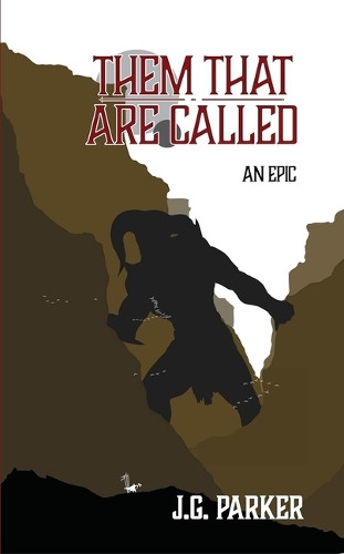 Them That Are Called: An Epic J G Parker 9798991766906