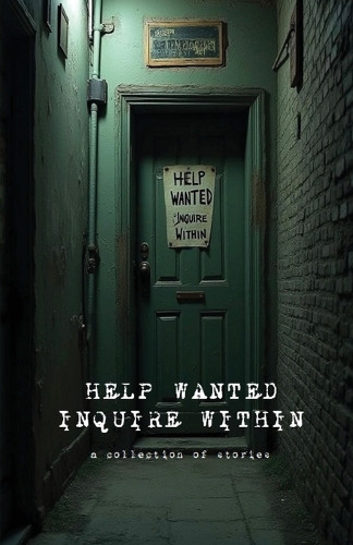 Help Wanted Inquire Within Strange Moon Press LLC 9798218799205