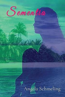 Sementia by Angela Schmeling