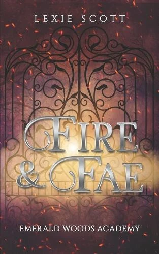 Fire & Fae Lexie Scott 9798272174734