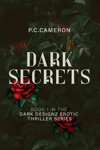 Dark Secrets P C Cameron 9781971558011