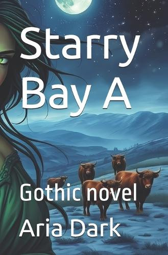 Starry Bay A: Gothic novel Aria Dark 9798242829824