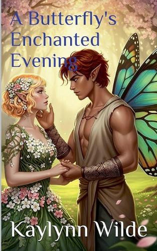 A Butterfly's Enchanted Evening Kaylynn Wilde 9798233487408