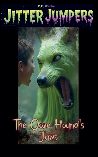 The Ooze Hound's Jaws C E Wolfie 9798233554346