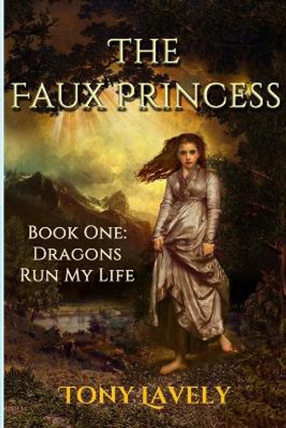 The Faux Princess Tony Lavely 9781095873502