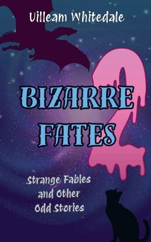 Bizarre Fates 2 Uilleam Whitedale 9798232574406