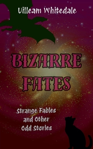 Bizarre Fates Uilleam Whitedale 9798232252649