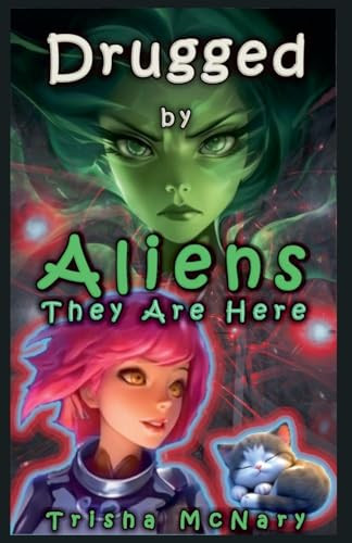 Drugged by Aliens Trisha McNary 9798233634345