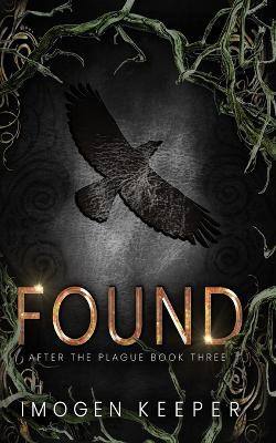 Found: Plague Series: Book 3 Imogen Keeper 9798597519333