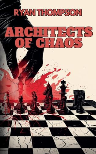 Architects of Chaos Ryan Thompson 9798232155421